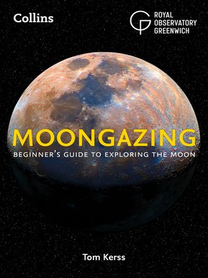 cover image of Moongazing: Beginner's guide to exploring the Moon